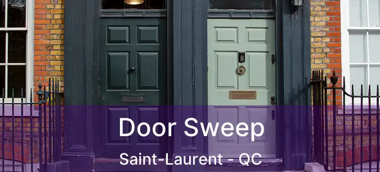  Door Sweep Saint-Laurent - QC