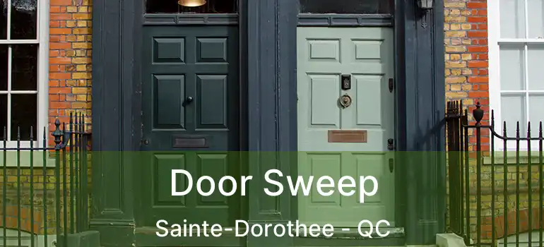  Door Sweep Sainte-Dorothee - QC