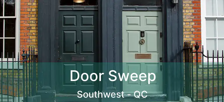  Door Sweep Southwest - QC