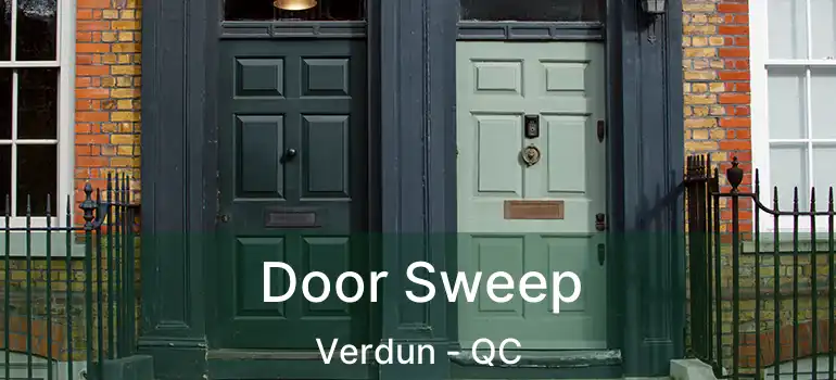  Door Sweep Verdun - QC