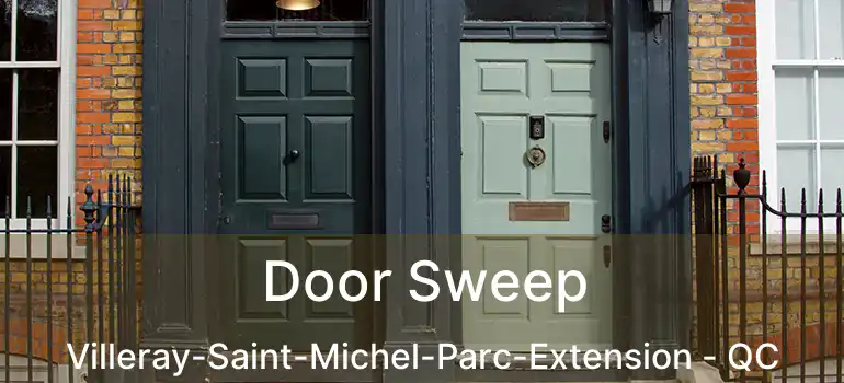  Door Sweep Villeray-Saint-Michel-Parc-Extension - QC