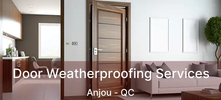  Door Weatherproofing Services Anjou - QC