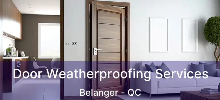  Door Weatherproofing Services Belanger - QC