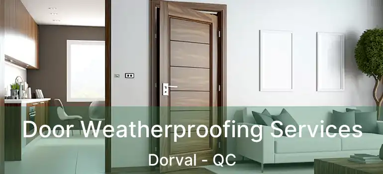  Door Weatherproofing Services Dorval - QC