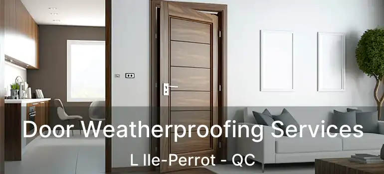  Door Weatherproofing Services L Ile-Perrot - QC