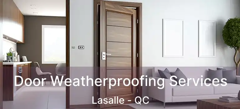  Door Weatherproofing Services Lasalle - QC