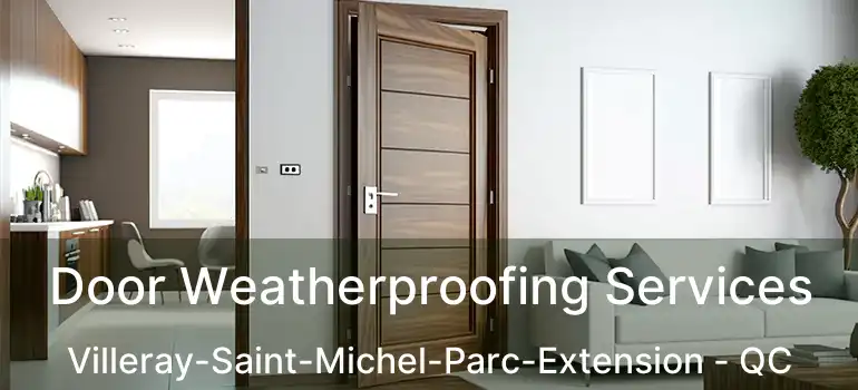  Door Weatherproofing Services Villeray-Saint-Michel-Parc-Extension - QC