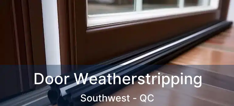  Door Weatherstripping Southwest - QC