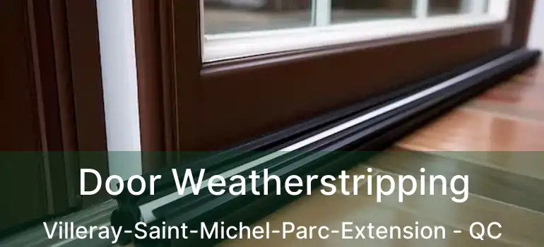  Door Weatherstripping Villeray-Saint-Michel-Parc-Extension - QC