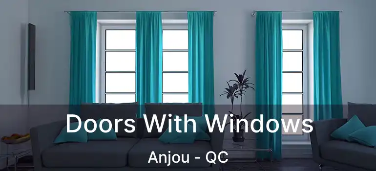  Doors With Windows Anjou - QC