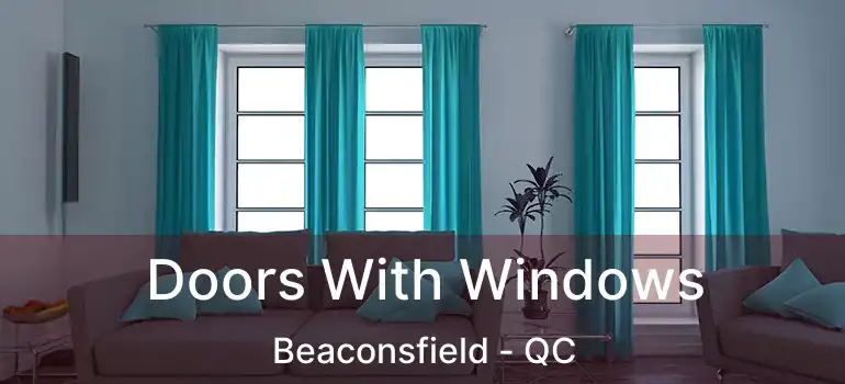  Doors With Windows Beaconsfield - QC