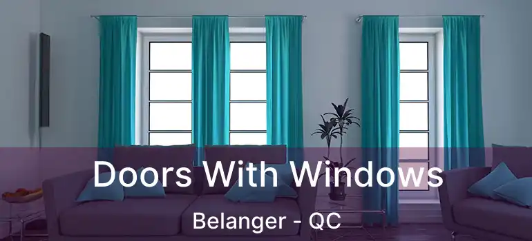  Doors With Windows Belanger - QC