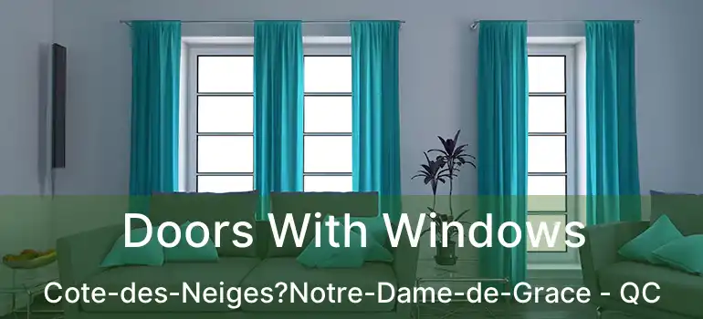  Doors With Windows Cote-des-Neiges?Notre-Dame-de-Grace - QC