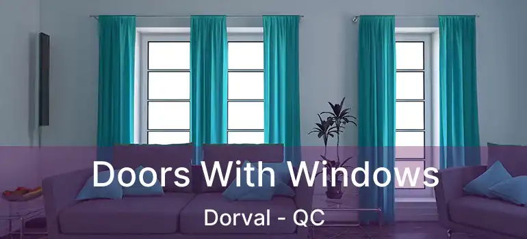  Doors With Windows Dorval - QC