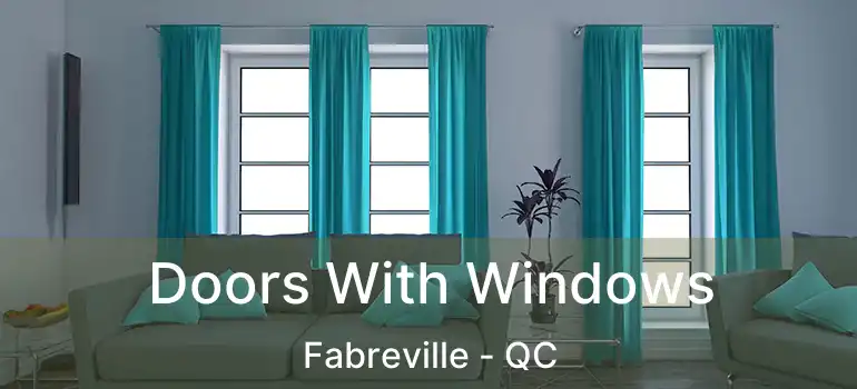  Doors With Windows Fabreville - QC