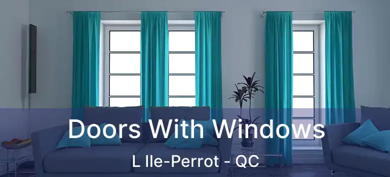  Doors With Windows L Ile-Perrot - QC