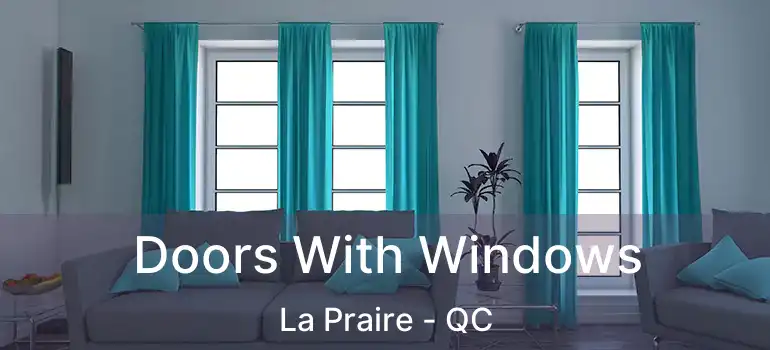 Doors With Windows La Praire - QC