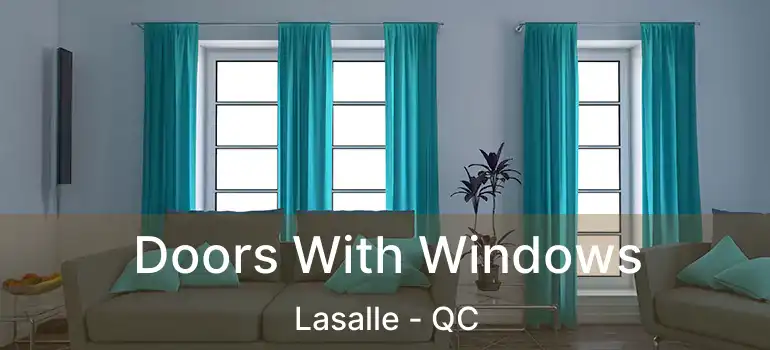  Doors With Windows Lasalle - QC