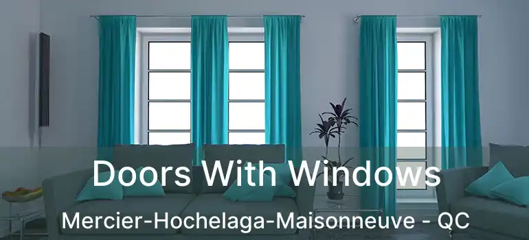  Doors With Windows Mercier-Hochelaga-Maisonneuve - QC