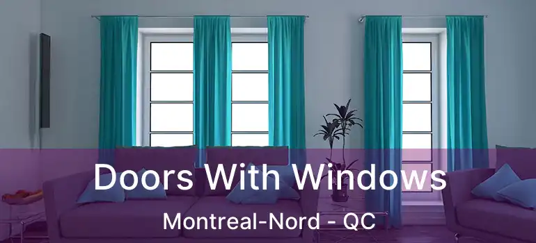  Doors With Windows Montreal-Nord - QC