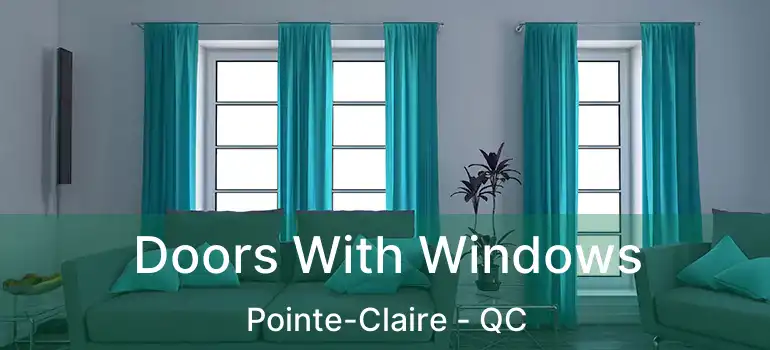  Doors With Windows Pointe-Claire - QC