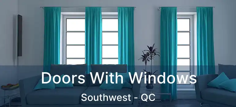  Doors With Windows Southwest - QC
