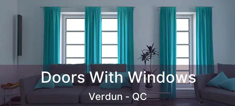  Doors With Windows Verdun - QC