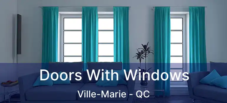  Doors With Windows Ville-Marie - QC