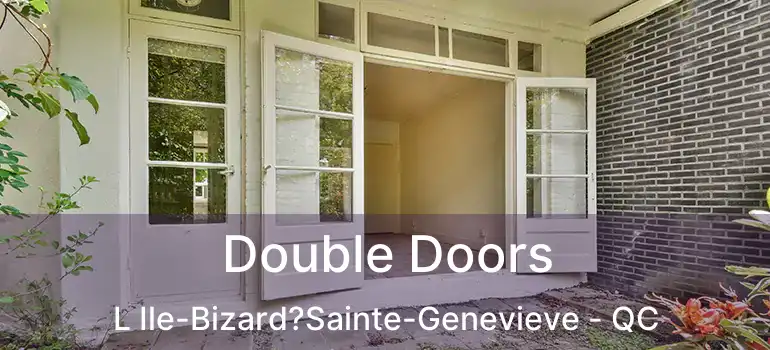  Double Doors L Ile-Bizard?Sainte-Genevieve - QC