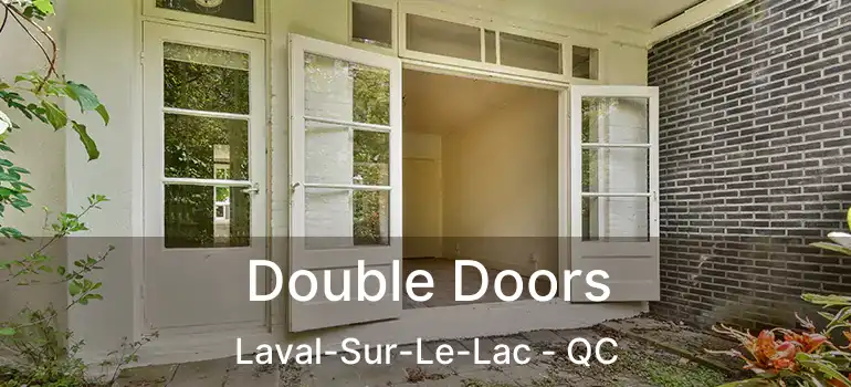  Double Doors Laval-Sur-Le-Lac - QC
