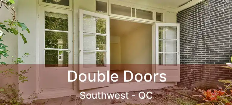  Double Doors Southwest - QC
