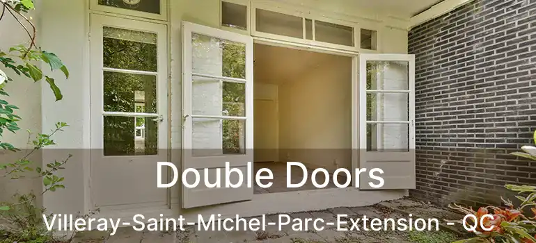  Double Doors Villeray-Saint-Michel-Parc-Extension - QC