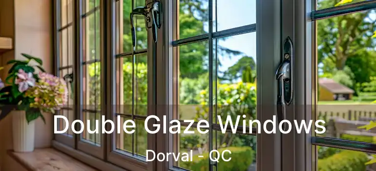  Double Glaze Windows Dorval - QC