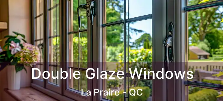  Double Glaze Windows La Praire - QC