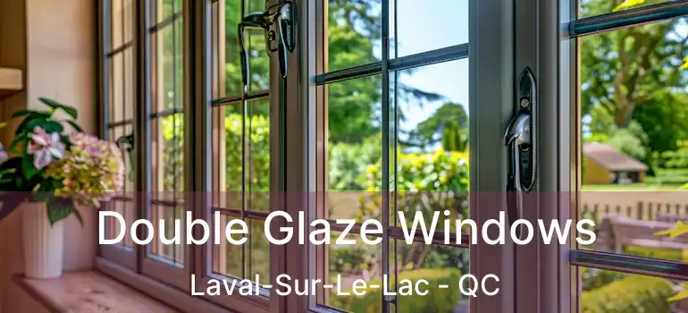  Double Glaze Windows Laval-Sur-Le-Lac - QC
