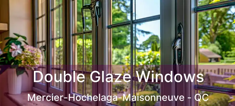  Double Glaze Windows Mercier-Hochelaga-Maisonneuve - QC