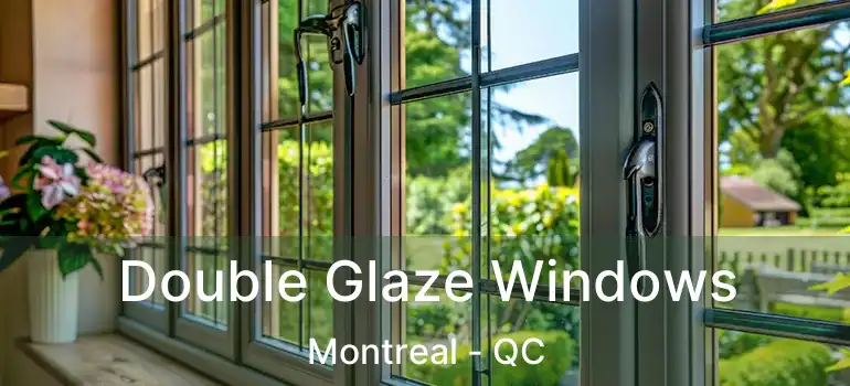  Double Glaze Windows Montreal - QC