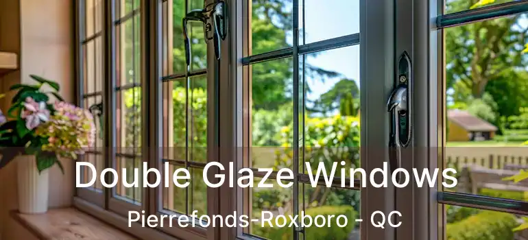  Double Glaze Windows Pierrefonds-Roxboro - QC