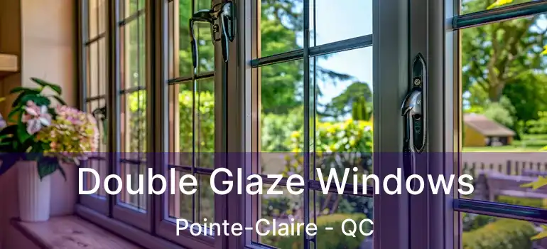  Double Glaze Windows Pointe-Claire - QC