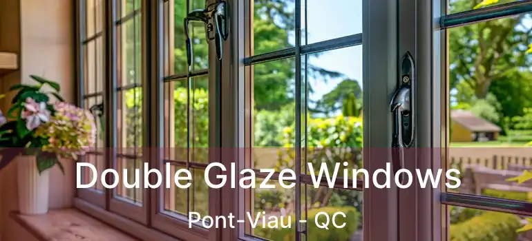  Double Glaze Windows Pont-Viau - QC
