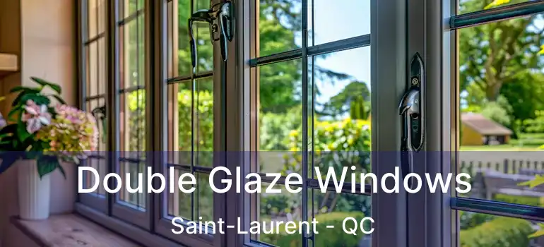  Double Glaze Windows Saint-Laurent - QC