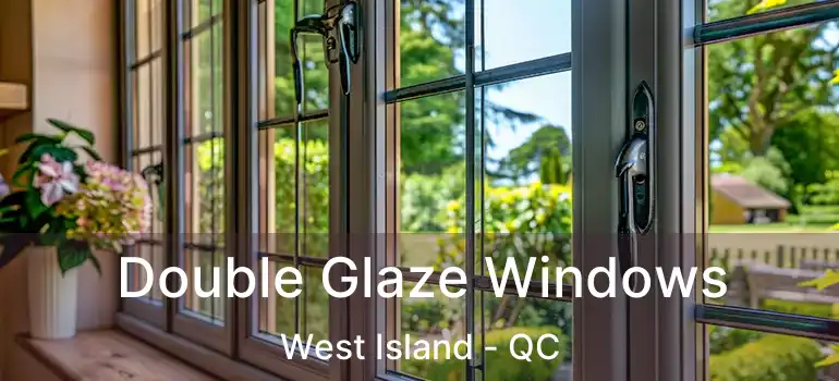  Double Glaze Windows West Island - QC