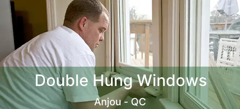  Double Hung Windows Anjou - QC
