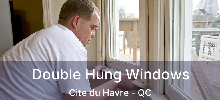  Double Hung Windows Cite du Havre - QC