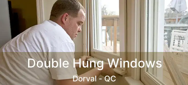  Double Hung Windows Dorval - QC