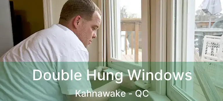  Double Hung Windows Kahnawake - QC