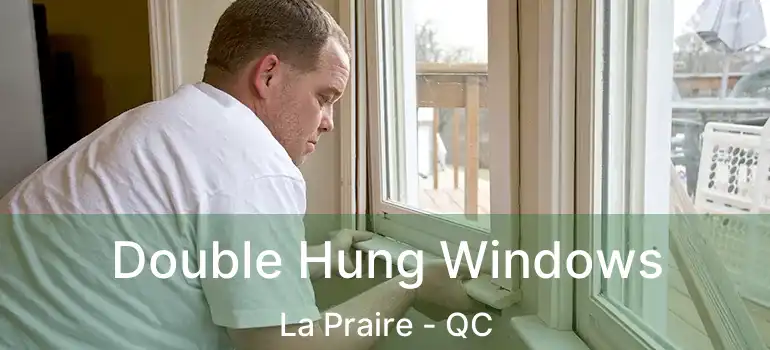  Double Hung Windows La Praire - QC
