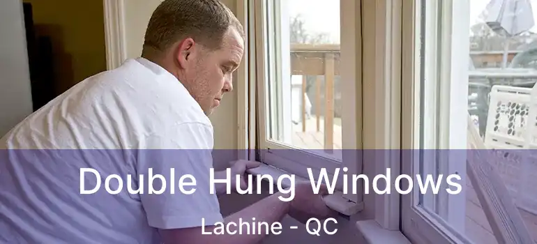  Double Hung Windows Lachine - QC