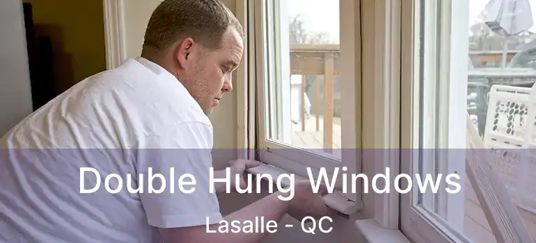  Double Hung Windows Lasalle - QC