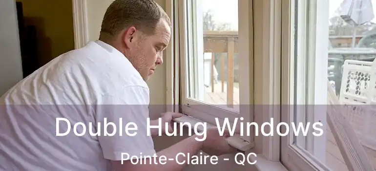  Double Hung Windows Pointe-Claire - QC